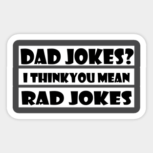 Vintage Distressed Dad Jokes I Think You Mean Rad Jokes Funny design Sticker